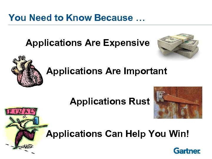 You Need to Know Because … Applications Are Expensive Applications Are Important Applications Rust
