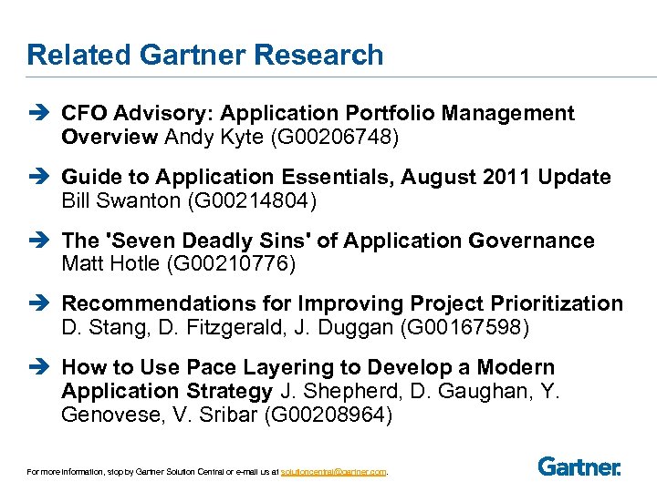 Related Gartner Research è CFO Advisory: Application Portfolio Management Overview Andy Kyte (G 00206748)