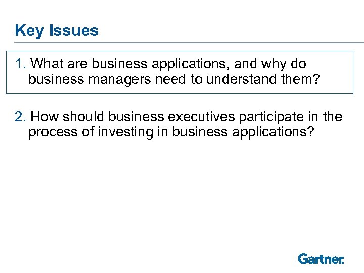 Key Issues 1. What are business applications, and why do business managers need to