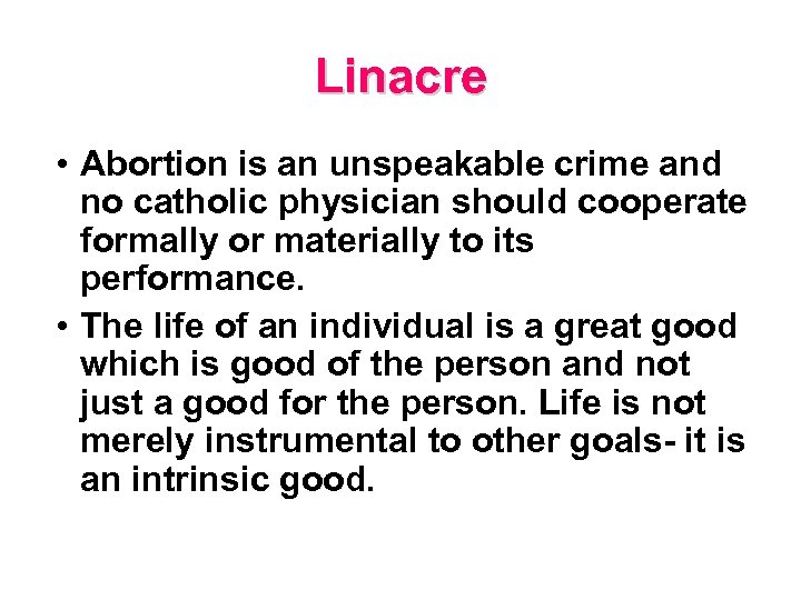 Linacre • Abortion is an unspeakable crime and no catholic physician should cooperate formally