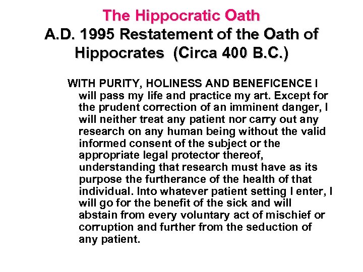 The Hippocratic Oath A. D. 1995 Restatement of the Oath of Hippocrates (Circa 400