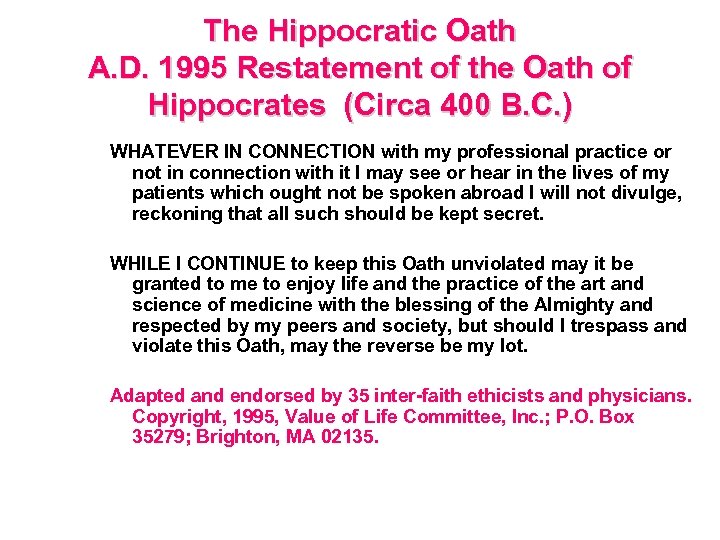 The Hippocratic Oath A. D. 1995 Restatement of the Oath of Hippocrates (Circa 400