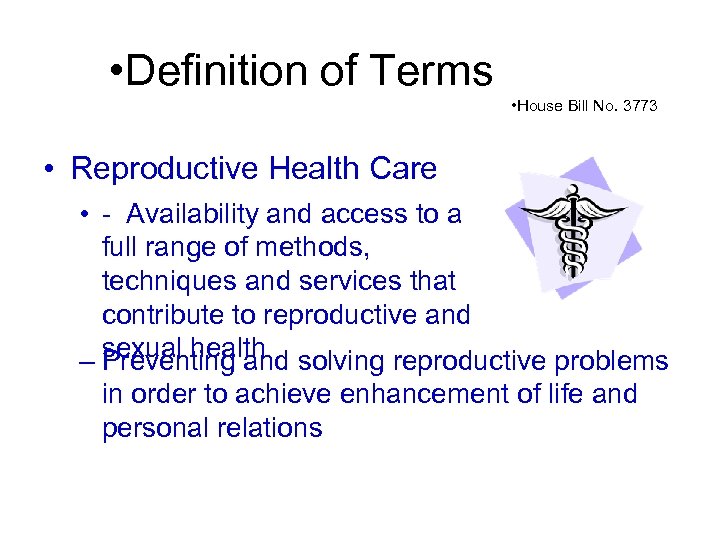  • Definition of Terms • House Bill No. 3773 • Reproductive Health Care