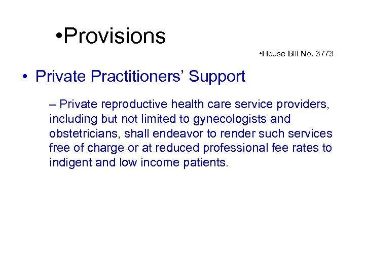  • Provisions • House Bill No. 3773 • Private Practitioners’ Support – Private