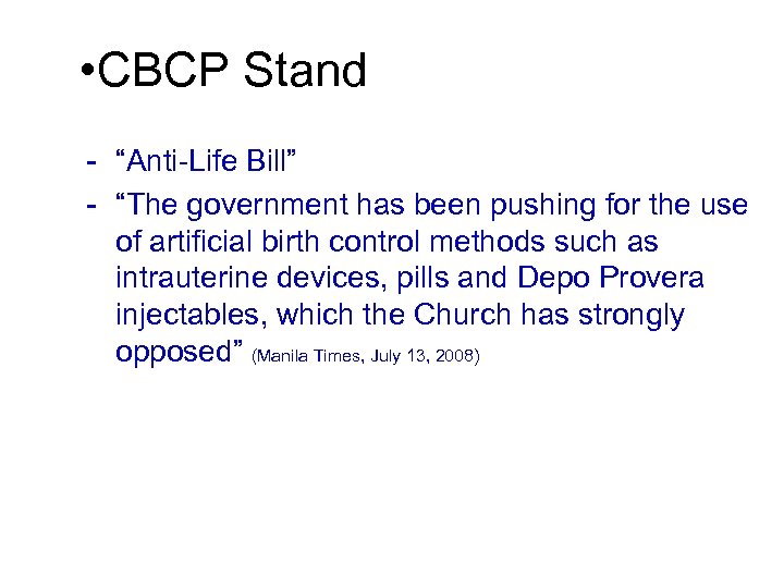  • CBCP Stand - “Anti-Life Bill” - “The government has been pushing for
