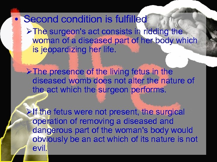  • Secondition is fulfilled ØThe surgeon's act consists in ridding the woman of
