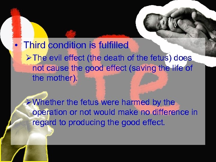  • Third condition is fulfilled ØThe evil effect (the death of the fetus)