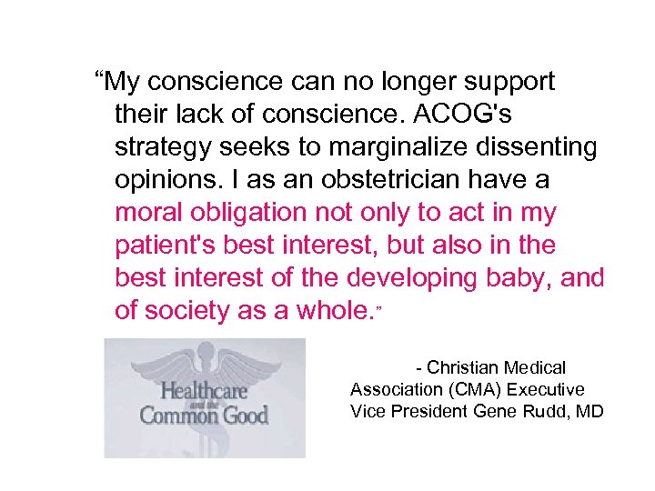 “My conscience can no longer support their lack of conscience. ACOG's strategy seeks to