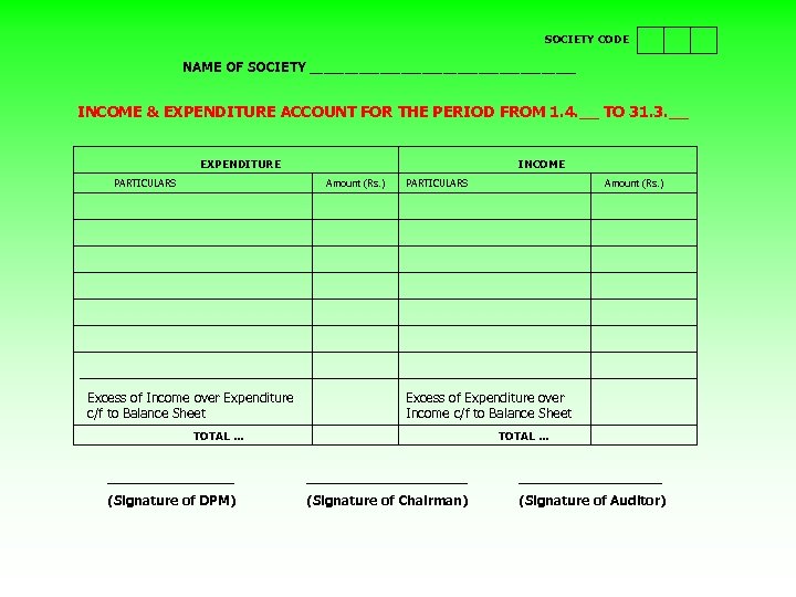 SOCIETY CODE NAME OF SOCIETY ___________________ INCOME & EXPENDITURE ACCOUNT FOR THE PERIOD FROM