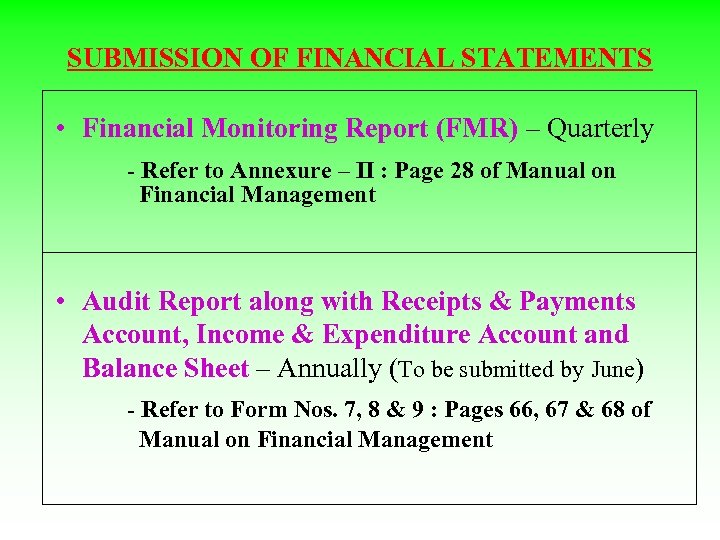 SUBMISSION OF FINANCIAL STATEMENTS • Financial Monitoring Report (FMR) – Quarterly - Refer to