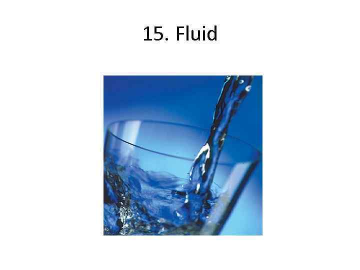 15. Fluid 