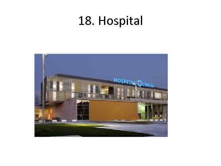 18. Hospital 
