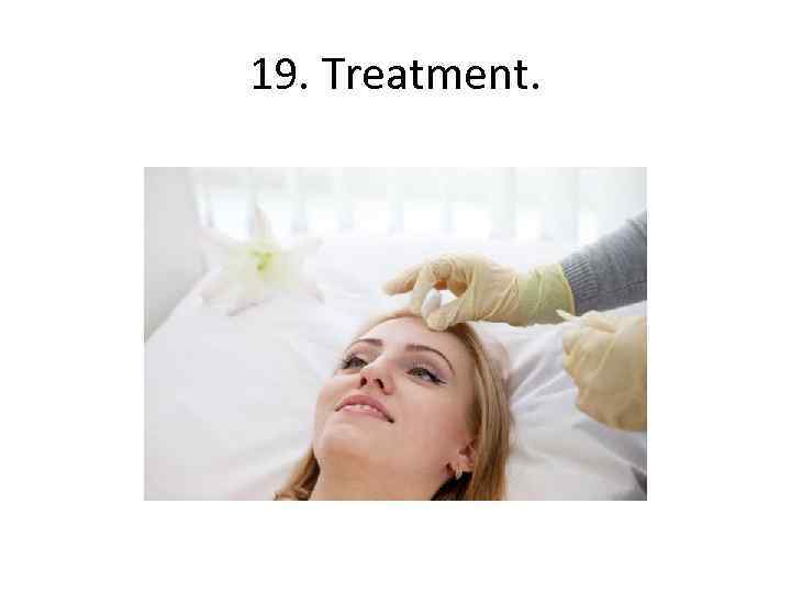 19. Treatment. 