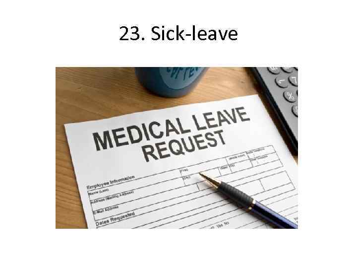 23. Sick-leave 