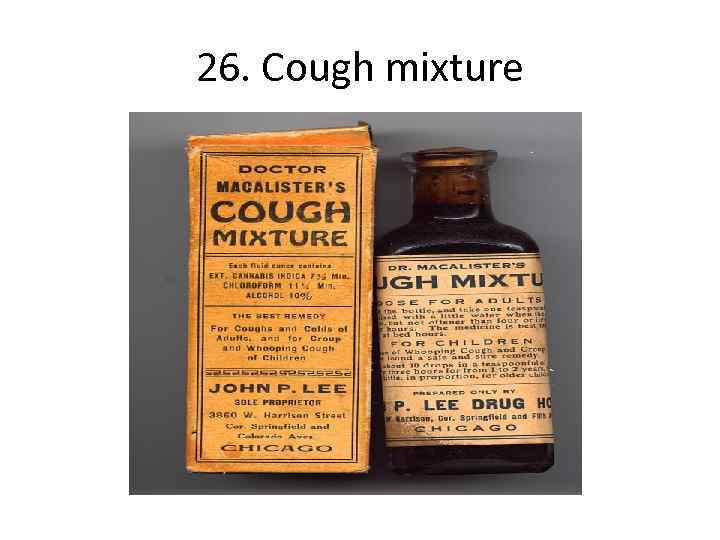 26. Cough mixture 