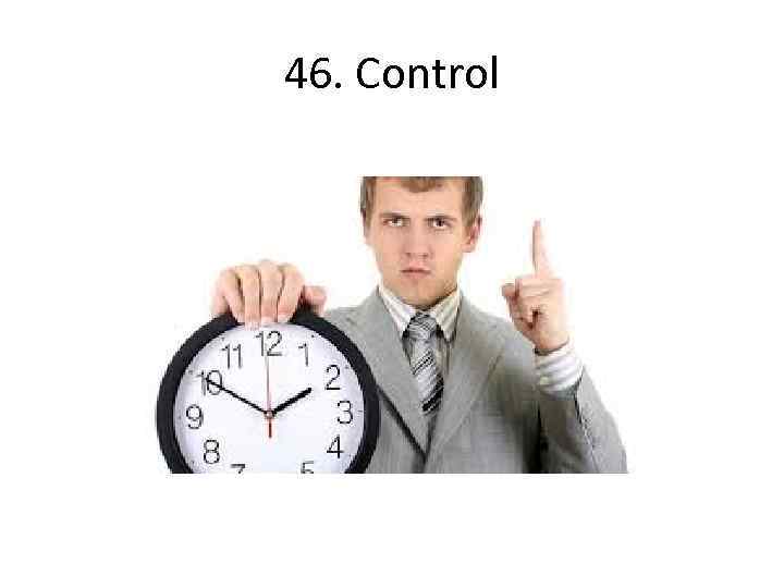 46. Control 