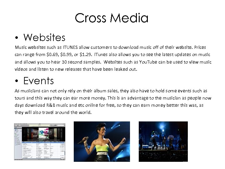Cross Media • Websites Music websites such as ITUNES allow customers to download music