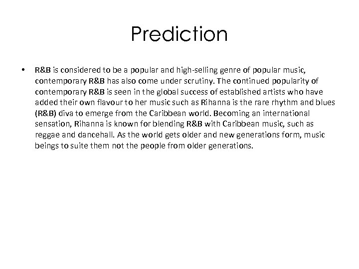 Prediction • R&B is considered to be a popular and high-selling genre of popular