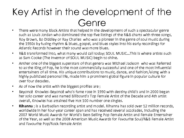 Key Artist in the development of the Genre • • • There were many