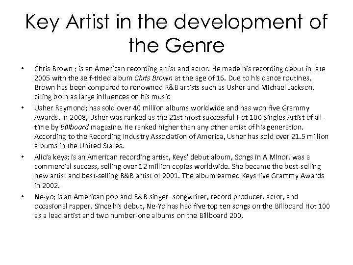 Key Artist in the development of the Genre • • Chris Brown ; is