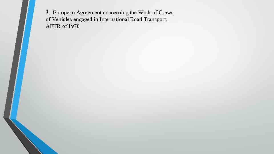 3. European Agreement concerning the Work of Crews of Vehicles engaged in International Road
