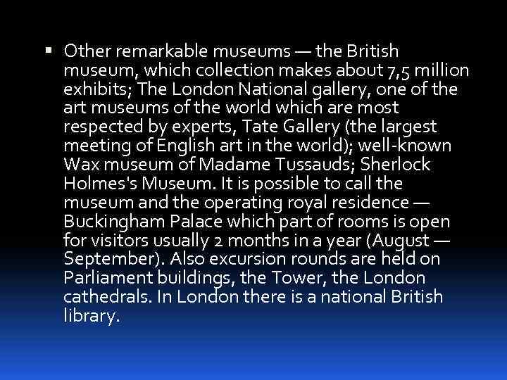  Other remarkable museums — the British museum, which collection makes about 7, 5