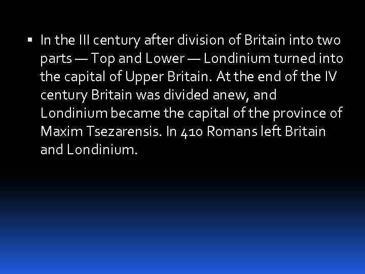  In the III century after division of Britain into two parts — Top