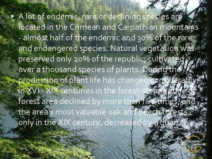  A lot of endemic, rare or declining species are located in the Crimean