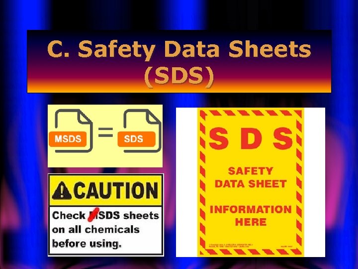 C. Safety Data Sheets (SDS) 