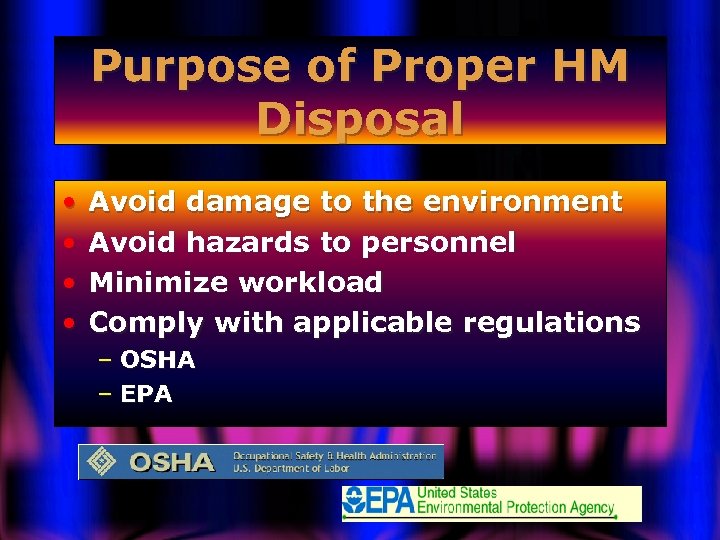 Purpose of Proper HM Disposal • • Avoid damage to the environment Avoid hazards