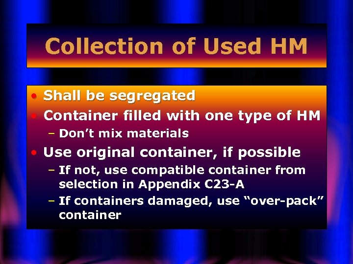 Collection of Used HM • Shall be segregated • Container filled with one type