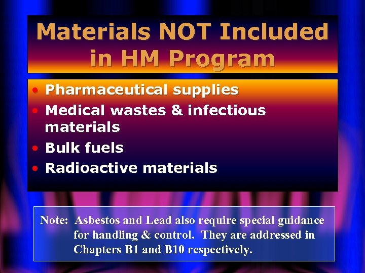 Materials NOT Included in HM Program • • Pharmaceutical supplies Medical wastes & infectious