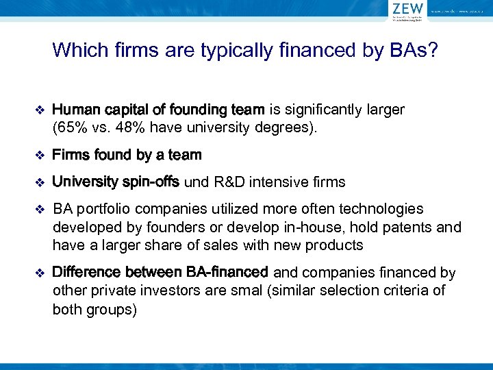 Which firms are typically financed by BAs? v Human capital of founding team is