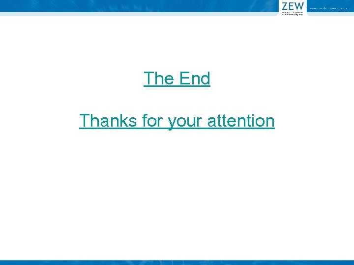 The End Thanks for your attention 