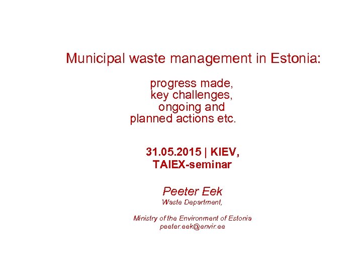 Municipal waste management in Estonia: progress made, key challenges, ongoing and planned actions etc.