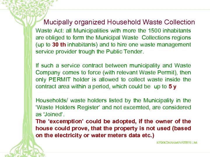 Mucipally organized Household Waste Collection Waste Act: all Municipalities with more the 1500 inhabitants