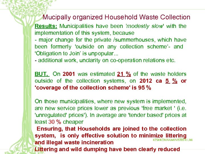 Mucipally organized Household Waste Collection Results: Municipalities have been 'modestly slow' with the implementation