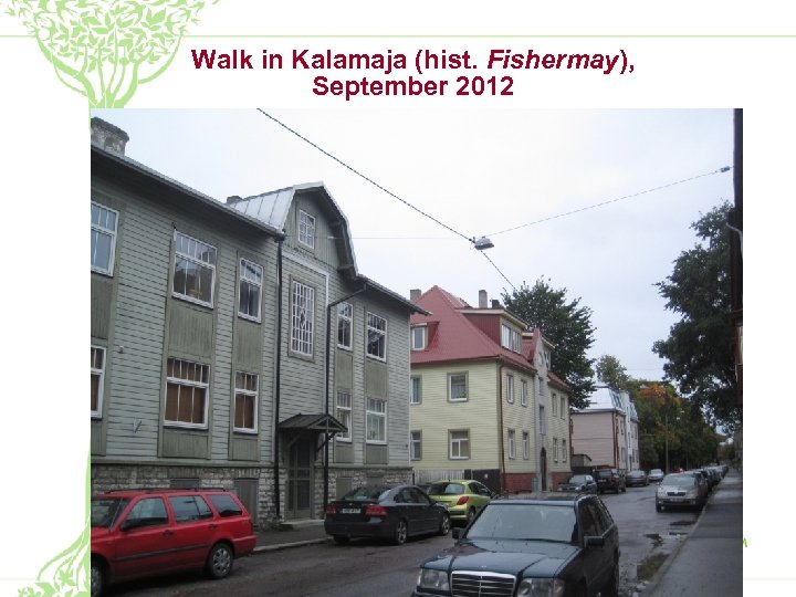 Walk in Kalamaja (hist. Fishermay), September 2012 