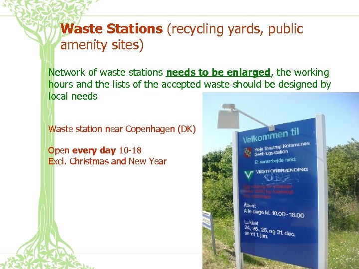 Waste Stations (recycling yards, public amenity sites) Network of waste stations needs to be