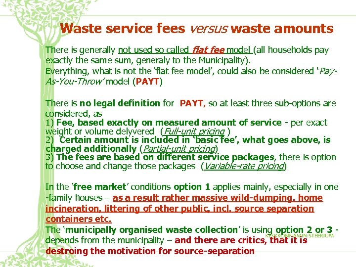 Waste service fees versus waste amounts There is generally not used so called flat