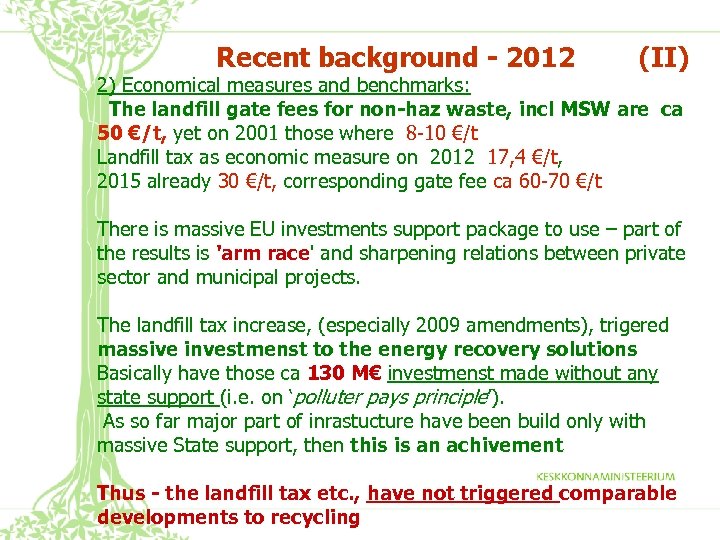 Recent background - 2012 (II) 2) Economical measures and benchmarks: The landfill gate fees