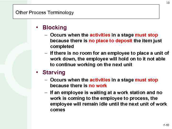 10 Other Process Terminology • Blocking – Occurs when the activities in a stage