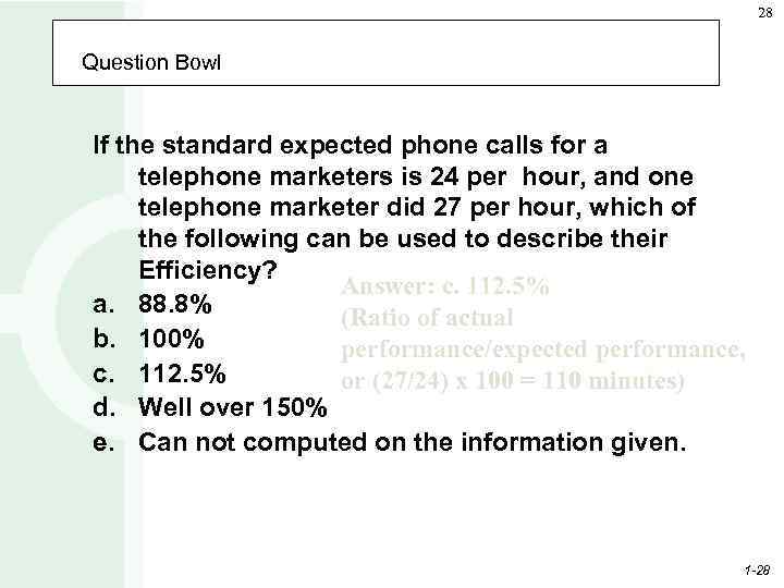 28 Question Bowl If the standard expected phone calls for a telephone marketers is