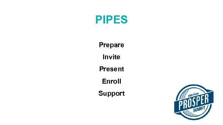 PIPES Prepare Invite Present Enroll Support 