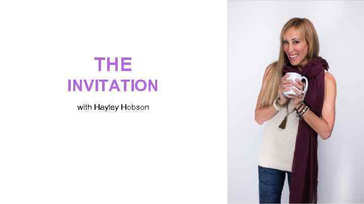 THE INVITATION with Hayley Hobson 