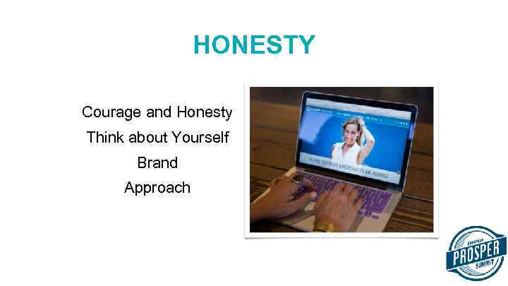 HONESTY Courage and Honesty Think about Yourself Brand Approach 