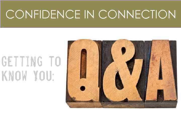 CONFIDENCE IN CONNECTION 