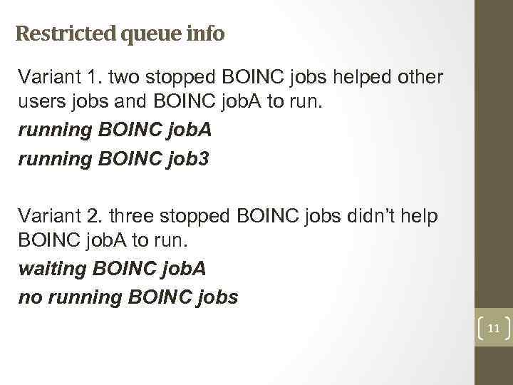 Restricted queue info Variant 1. two stopped BOINC jobs helped other users jobs and