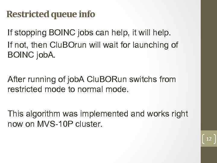 Restricted queue info If stopping BOINC jobs can help, it will help. If not,