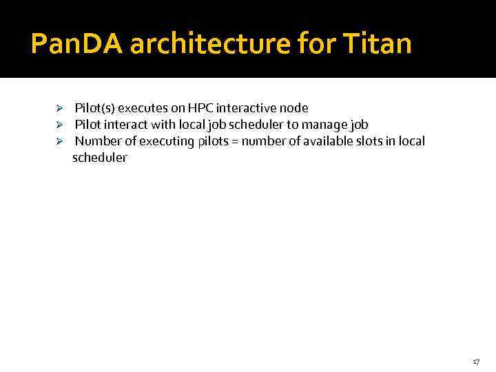 Pan. DA architecture for Titan Ø Ø Ø Pilot(s) executes on HPC interactive node